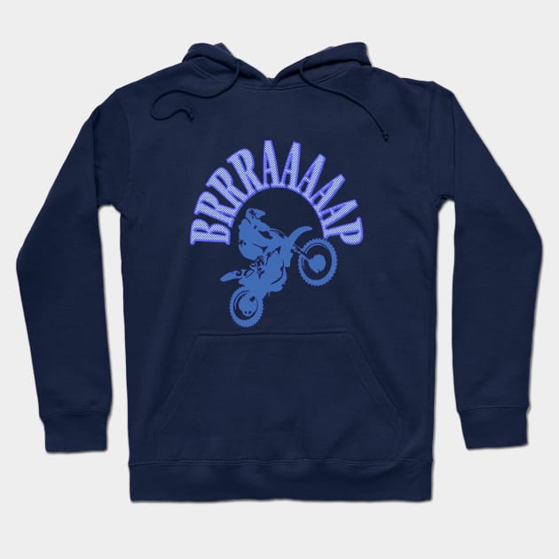 Brrraaaaap Dirtbike Motocross Design In Blue Hoodie by taiche